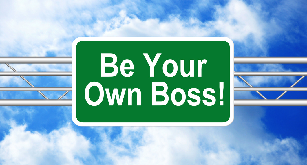 Be Your Own Boss!